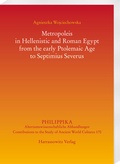 Cover: Metropoleis in Hellenistic and Roman Egypt from the early Ptolemaic Age to Septimius Severus - Harrassowitz Verlag