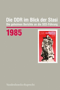 Abbildung von: Die DDR im Blick der Stasi 1985 - Vandenhoeck & Ruprecht