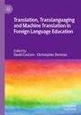 Cover: Translation, Translanguaging and Machine Translation in Foreign Language Education - Palgrave Macmillan