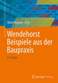 Abbildung von: Wendehorst Beispiele aus der Baupraxis - Springer Vieweg