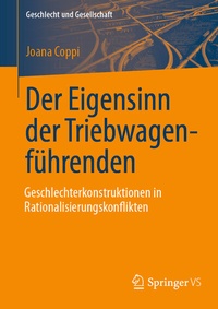 Abbildung von: Der Eigensinn der Triebwagenführenden - Geschlechterkonstruktionen in Rationalisierungskonflikten - Springer VS