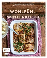 Abbildung von: Genussmomente: Wohlfühl-Winterküche - Edition Michael Fischer / EMF Verlag