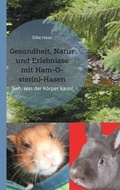 Cover: Gesundheit, Natur und Erlebnisse mit Ham-O-ster(n)-Hasen - BoD - Books on Demand