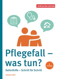 Abbildung von: Pflegefall - was tun? - Verbraucherzentrale NRW e.V.