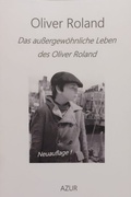 Cover: Das au&szlig;ergew&ouml;hnliche Leben des Oliver Roland - AZUR
