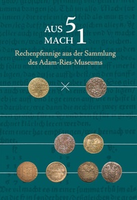 Enlarge image Cover: AUS 5 MACH 1 - Rechenpfennige aus der Sammlung des Adam-Ries-Museums - Adam-Ries-Bund