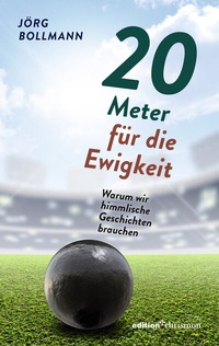 Abbildung von: 20 Meter für die Ewigkeit - edition chrismon