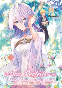 Abbildung von: The Too-Perfect Saint: Tossed Aside by My Fiancé and Sold to Another Kingdom (Manga), Band 01 (deutsche Ausgabe) - Dokico
