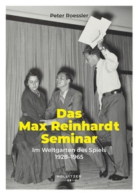 Enlarge image Cover: Das Max Reinhardt Seminar - Hollitzer Wissenschaftsverlag