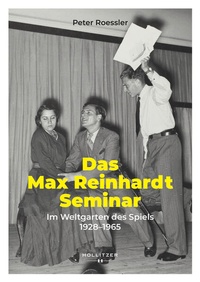 Enlarge image Cover: Das Max Reinhardt Seminar - Hollitzer Wissenschaftsverlag