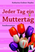 Cover: Jeder Tag ein Muttertag - KRAL