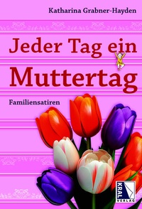 Enlarge image Cover: Jeder Tag ein Muttertag - KRAL