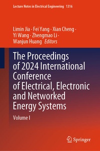 Enlarge image Cover: The Proceedings of 2024 International Conference of Electrical, Electronic and Networked Energy Systems - Springer Nature Switzerland AG