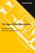 Cover: The Age of Electroacoustics - MIT Press
