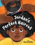 Cover: Jordan's Perfect Haircut - Little, Brown Young Readers
