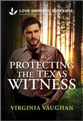 Cover: Protecting the Texas Witness - Love Inspired Suspense