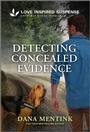 Cover: Detecting Concealed Evidence - Love Inspired Suspense
