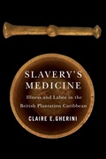 Cover: Slavery's Medicine - Naval Institute Press