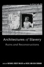 Cover: Architectures of Slavery - Naval Institute Press