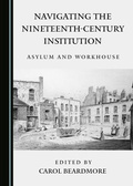 Cover: Navigating the Nineteenth-Century Institution - Cambridge Scholars Publishing