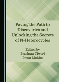 Bild: Paving the Path to Discoveries and Unlocking the Secrets of N-Heterocycles - Cambridge Scholars Publishing