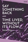 Cover: Say Something Back and Time Lived, Without Its Flow - Picador