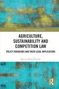 Cover: Agriculture, Sustainability and Competition Law - Routledge