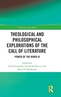 Cover: Theological and Philosophical Explorations of the Call of Literature - Routledge