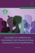 Cover: Teachers as Curriculum Designers for Transcultural Communicative Competence - Bloomsbury Academic