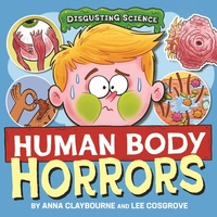 Enlarge image Cover: Disgusting Science: Human Body Horrors - Wayland