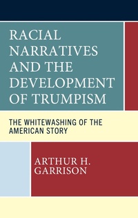 Abbildung von: Racial Narratives and the Development of Trumpism - Bloomsbury eBooks US