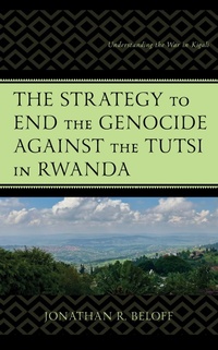 Abbildung von: The Strategy to End the Genocide against the Tutsi in Rwanda - Bloomsbury eBooks US