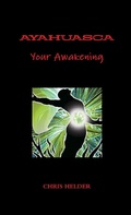 Cover: Ayahuasca Your Awakening - Lulu.com