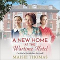 Cover: A New Home at the Wartime Hotel - Boldwood Books Ltd