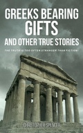 Cover: Greeks Bearing Gifts and Other True Stories - Publishing Push LTD