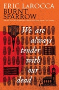 Cover: Burnt Sparrow - We Are Always Tender with Our Dead - Titan Books Ltd