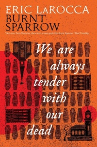 Abbildung von: Burnt Sparrow - We Are Always Tender with Our Dead - Titan Books Ltd