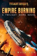 Cover: Empire Burning (The Twilight Wars, #2) - Aconyte Books