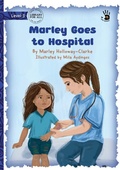 Cover: Marley Goes to Hospital - Our Yarning - Library for All