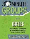 Cover: 30-Minute Groups: Grief - National Center for Youth Issues