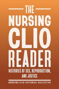 Enlarge image Cover: The Nursing Clio Reader - Rutgers University Press