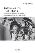 Cover: Auriez-vous crie Heil Hitler - Max Milo Editions