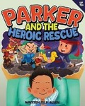 Cover: Parker and the Heroic Rescue - Prettycoolbooks