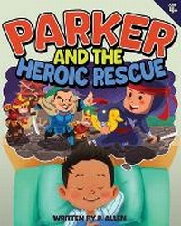 Enlarge image Cover: Parker and the Heroic Rescue - Prettycoolbooks