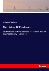Enlarge image Cover: The History Of Pendennis - Hansebooks