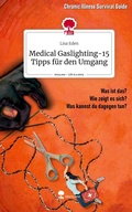 Cover: Medical Gaslighting-15 Tipps f&uuml;r den Umgang. Life is a Story - story.one - story.one publishing