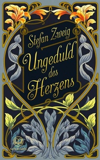 Abbildung von: Stefan Zweig: Ungeduld des Herzens - Novelaris Verlag
