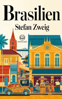 Abbildung von: Stefan Zweig: Brasilien - Novelaris Verlag