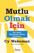 Cover: Mutlu Olmak Icin - Antre Kitap