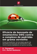 Cover: Eficacia do benzoato de emamectina 5WG contra o complexo de podridao em grama vermelha - Edicoes Nosso Conhecimento